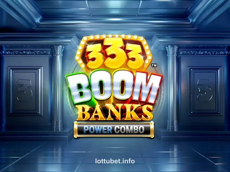lottu333 Boom Banks Power Combo Slot Game